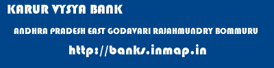 KARUR VYSYA BANK  ANDHRA PRADESH EAST GODAVARI RAJAHMUNDRY BOMMURU  banks information 
